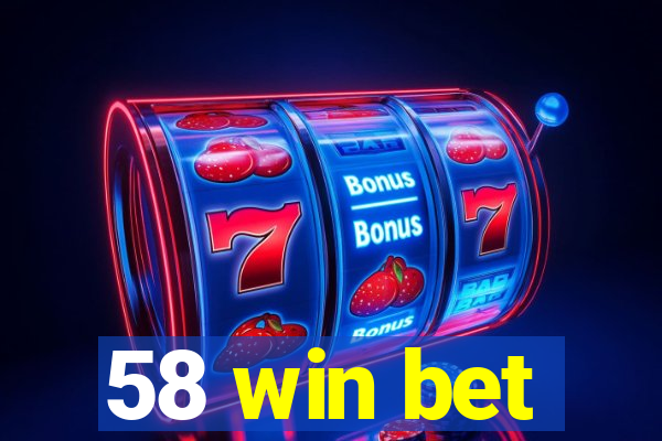 58 win bet